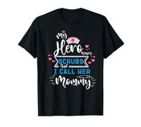My Hero Wears Scrubs and I Call Her Mommy Working Mother T-Shirt