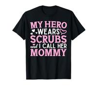 My Hero Wears Scrubs I Call Her Mommy Nurse Nursing Mom T-Shirt