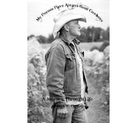 My Heroes Have Always Been Cowboys: A Journey Through Life