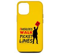 My Heroes Walk Picket lines, Labor Movement Pride Case for iPhone 12/12 Pro