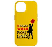 My Heroes Walk Picket lines, Labor Movement Pride Case for iPhone 14