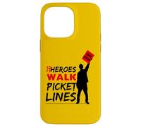 My Heroes Walk Picket lines, Labor Movement Pride Case for iPhone 14 Pro Max