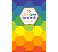 My Hexagon Scrapbook Journal: A First-Rate Gifts Creation | A Creative & Relaxing 2-Inch (5.08 cm) Paper Punch Journal for Junk Journaling, Mosaics, ... A Fun New Way to Collect Paper Treasures