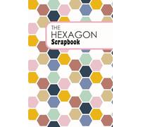 My Hexie Journal: A 6x9 inch, 120 Page (60 Sheet) Blank Crafting Book | The Perfect Scrapbook for **1.5 Inch (3.81 cm)** Hexagon Punch Art, Junk Journaling, and Creative Paper Projects