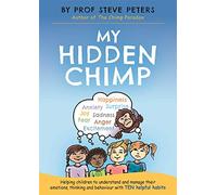 My Hidden Chimp: From the best-selling author of The Chimp Paradox