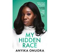 My Hidden Race: Anyika Onuora