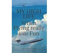 My High Life: When Flying really was Fun