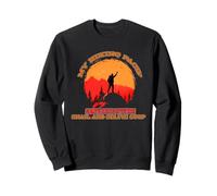 MY HIKING PACE SOMEWHERE BETWEEN SNAIL AND SELFIE STOP Sweatshirt