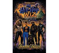 My Hip-Hop Wiz: A Journey Through Rhythm, Resilience, and Self-discovery