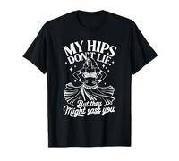My HIPS Dont Lie But They Might Sass You T-Shirt