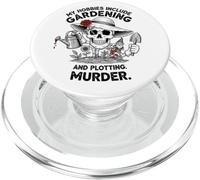 My Hobbies Include Gardening And Plotting Murder Garden PopSockets PopGrip for MagSafe