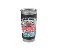My Hobbies Include Overthinking Funny Anxious Mind Quote Stainless Steel Insulated Tumbler