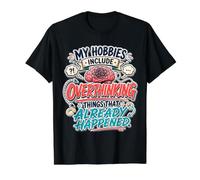 My Hobbies Include Overthinking Funny Anxious Mind Quote Value Graphic T-Shirt, Men, Black, XL