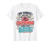 My Hobbies Include Overthinking Funny Anxious Mind Quote Value Graphic T-Shirt, Men, White, M