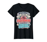 My Hobbies Include Overthinking Funny Anxious Mind Quote Value Graphic T-Shirt, Women, Black, L