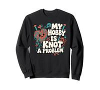 My Hobby Is Knot A Problem Yarn Knitting Crochet Sweatshirt