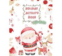 My Holiday Activity Book: Fun Christmas Games, Coloring, Mazes & Puzzles for Kids: Perfect stocking stuffer! Keep Kids Engaged This Christmas Season with Fun Holiday Workbook for Kids Ages 4-10