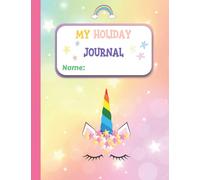 My holiday journal: Notebook journal for girls with unicorns and rainbows