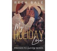 My Holiday Love: 7 (Friends to Lovers)