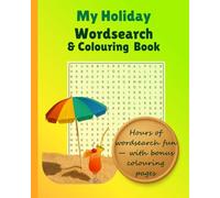 My Holiday Wordsearch and Colouring Book: 30 Holiday themed wordsearaches with bonus colouring pages and solutions. Family holiday gift (The My Life Wordsearch Series)