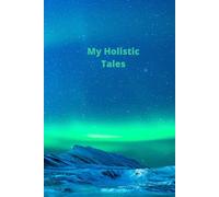 My Holistic Tales: My journal of alternative healing methods. Composition style. College ruled. Journal Notebook.