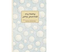 My Holly Jolly Journal: A 6x9 Holiday Notebook | 120 Lined Pages | Snowballs & Snowfall | Holiday Gift Under $10
