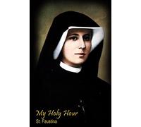 My Holy Hour - St. Faustina: A Devotional Prayer Journal: Volume 4 (Modern Day Saints)