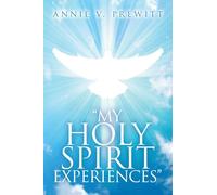 “MY HOLY SPIRIT EXPERIENCES”