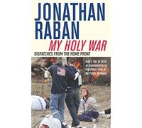 My Holy War: Dispatches from the Home Front