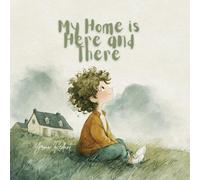 My Home is Here and There
