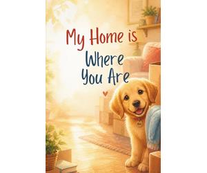 My Home is Where You Are: Home isn't a place; it's the people we love.