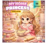 My Home Princess: Baking & Kitchen Tools Coloring Book for Kids Ages 4-8 Learn Words, Trace Letters & Color with Cute Princess: Fun & Easy Baking ... Princess (Sweet Dreams Coloring Book Series)