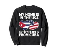 My Home USA My Heart Cuba Cuban American Pride Flag Sweatshirt