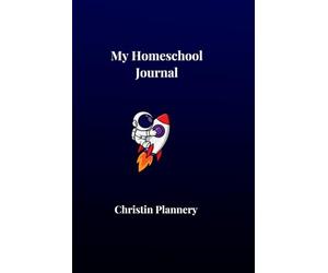 My Homeschool Journal: Daily Planner and Notebook for Kids Weekly Lesson Log and Creative Activity Space