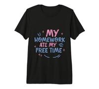 My Homework Ate My Free Time Student Struggles - Premium T-Shirt