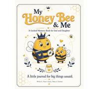 My Honey Bee & Me: A Guided Memory Book for Dad and Daughter