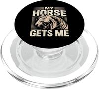 My Horse Gets Me Equestrian Horse Lover Rider PopSockets PopGrip for MagSafe