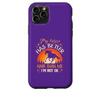 My Horse Has Better Hair Than MeI’m Not Okay Case for iPhone 11 Pro