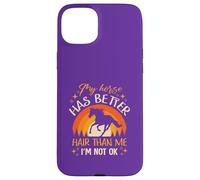 My Horse Has Better Hair Than MeI’m Not Okay Case for iPhone 15 Plus