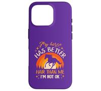My Horse Has Better Hair Than MeI’m Not Okay Case for iPhone 16 Pro