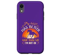 My Horse Has Better Hair Than MeI’m Not Okay Case for iPhone XR