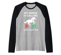 My Horse is Calling and I Must Go Funny Equestrian Lover Raglan Baseball Tee