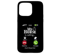 My Horse Is Calling Equestrian Rider Cowgirl Cowboy Humor Case for iPhone 15 Pro Max