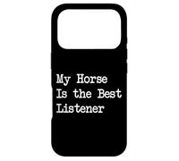 My Horse Is the Best Listener Equestrian Therapy Apparel Case for iPhone 17 Pro