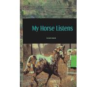 My Horse Listens. Journal: A 5.5 × 8.5 inch 140 pages hardcover notebook with numbered lined pages, inspired by the quiet strength, intuition, and calming presence of horses.