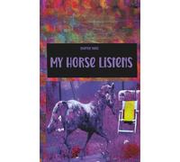 My Horse Listens. Journal: A 5 × 8 inch blank 140 pages notebook, inspired by the quiet strength, intuition, and calming presence of horses.