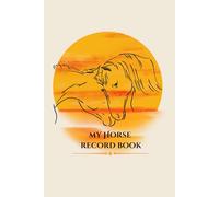 My Horse Record Book: Illustrated Journal