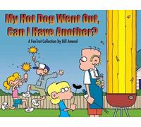 My Hot Dog Went Out, Can I Have Another?: A FoxTrot Collection