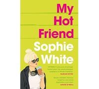 My Hot Friend: A funny and heartfelt novel about friendship from the bestselling author