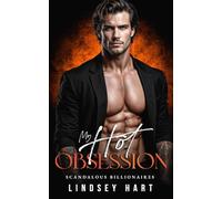 My Hot Obsession: A Dark, Possessive Billionaire Romantic Comedy (Scandalous Billionaires)
